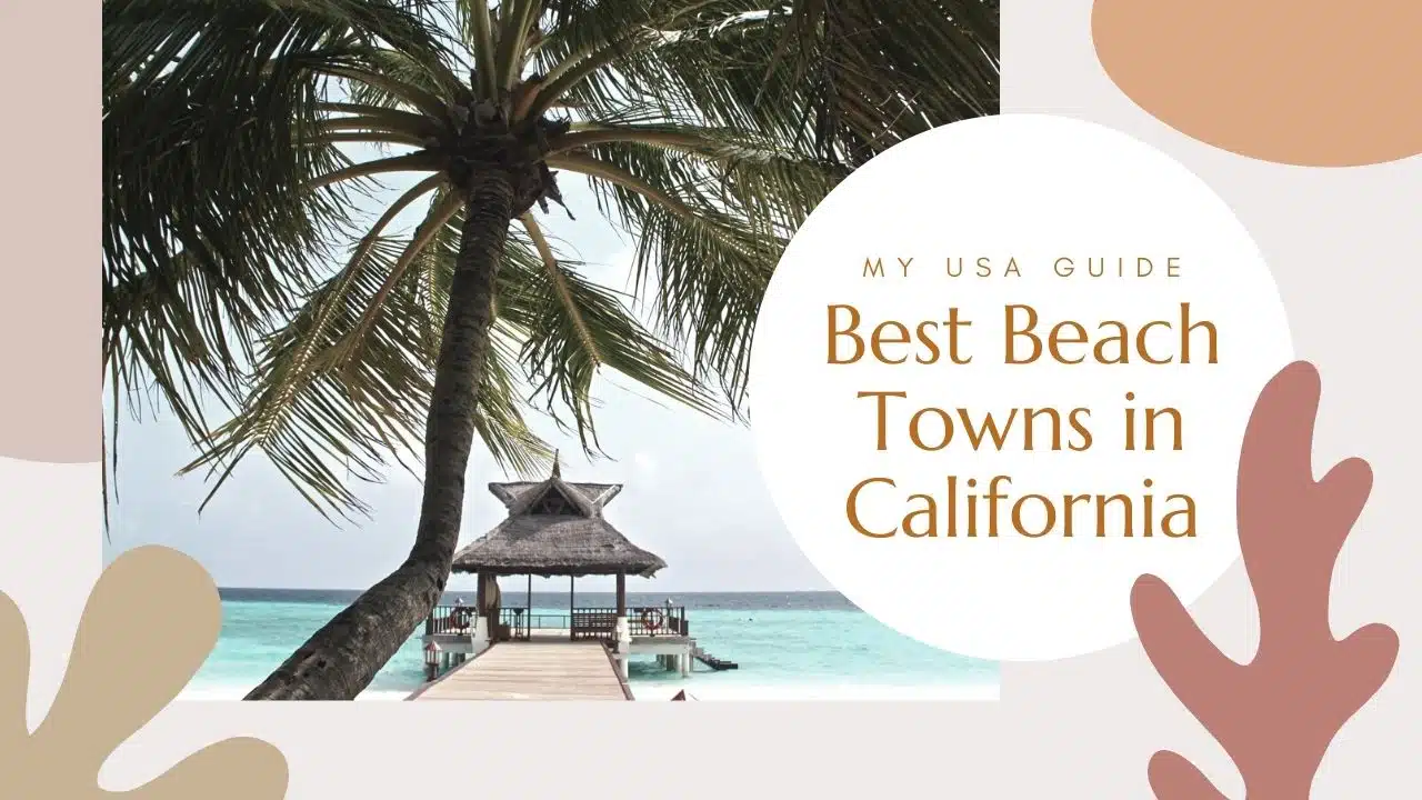 Best Beach Towns In California for Vacation best beach towns in california for vacation